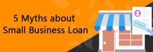Myths Small Business Loan