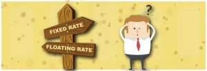 Fixed Interest Rate or Floating Interest Rate What to choose
