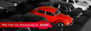 Why-Take-Car-Refinancing-In-2019