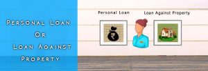 personal loan vs LAP