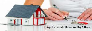 Things To Consider Before You Buy A House