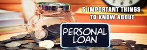 5-Important-Things-to-know-about-personal-loans