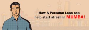 How-A-Personal-Loan-can-help-start-afresh-in-Mumbai