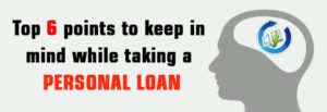 Top-6-points-to-keep-in-mind-while-taking-a-personal-loan-blog-banner