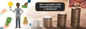 Why-a-Business-loan-for-Working-Capital-is-Important