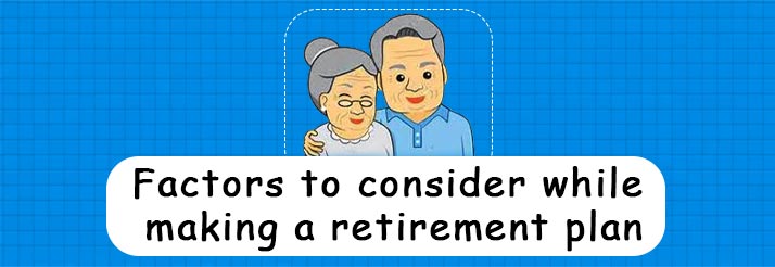 Factors to consider while making a retirement plan Blog Banner
