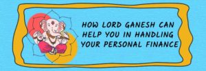 How-Lord-Ganesh-can-help-you-in-Handling-your-Personal-Finance-Blog-Banner