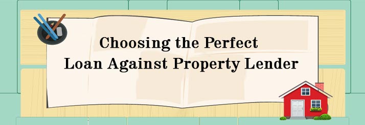 Choosing the Perfect Loan Against Property Lender Blog Banner