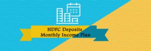 HDFC Deposits Monthly Plans