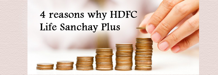 4 reasons why HDFC Life Sanchay Plus Long Term Income is the best choice for you Blog Banner