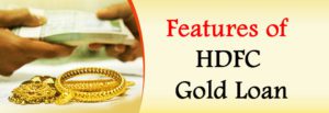 Features of HDFC Gold Loan