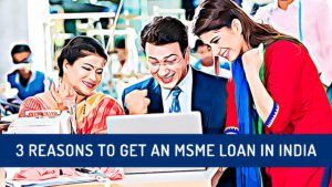 Top-3-Reasons-to-get-an-MSME-loan-in-India-1200x675