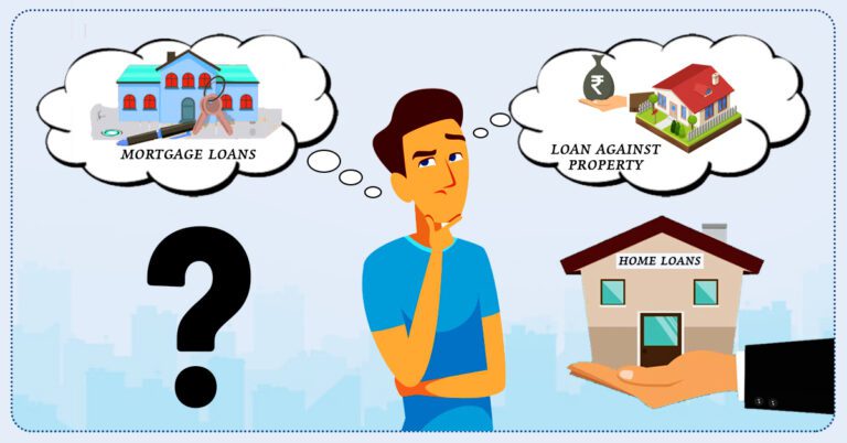 Difference between Home Loan, Mortgage Loan & LAP