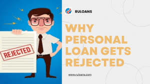 Why Personal Loan Gets Rejected