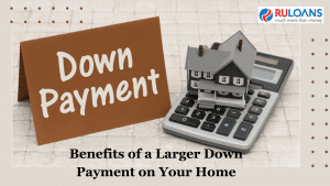 Benefits of Making a Larger Down Payment on Your Home