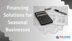 Financing Solutions for Seasonal Businesses Overcoming Off-peak Challenges