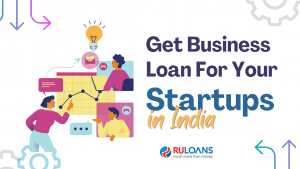 How to Get a Business Loan for Your Startup in India