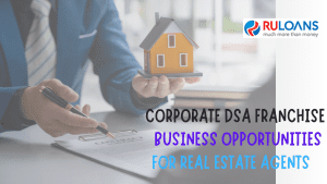 Corporate DSA Franchise Business Opportunities for Real Estate Agents