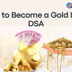 How to Become a Gold Loan DSA